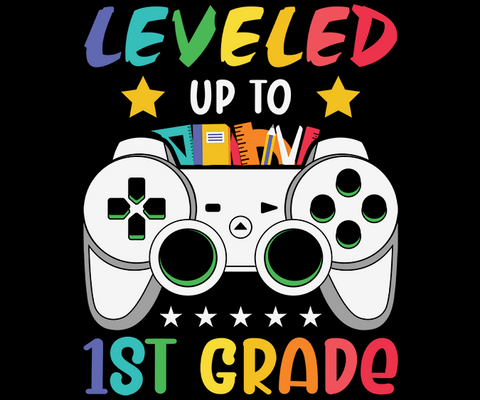 DTF Screen Print Image - Leveled Up to 1st Grade