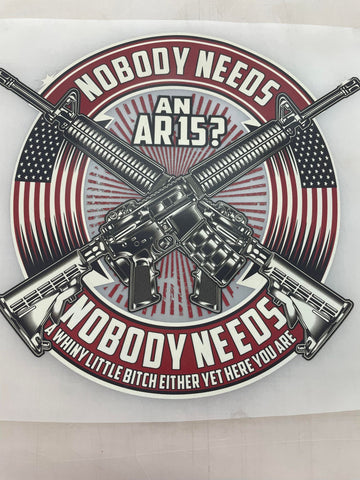 DTF Screen Print Image - Nobody Needs an AR15?