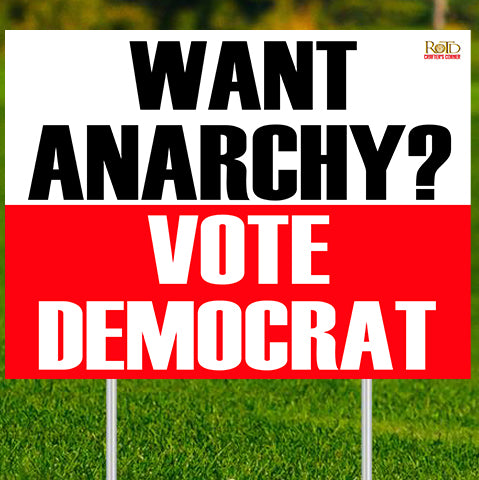 Want Anarchy Yard Sign- 24"x18" Yard Sign