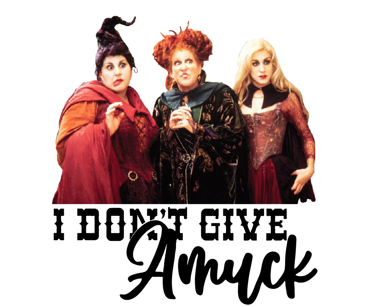 DTF Screen Print Image - I Don't Give Amuck