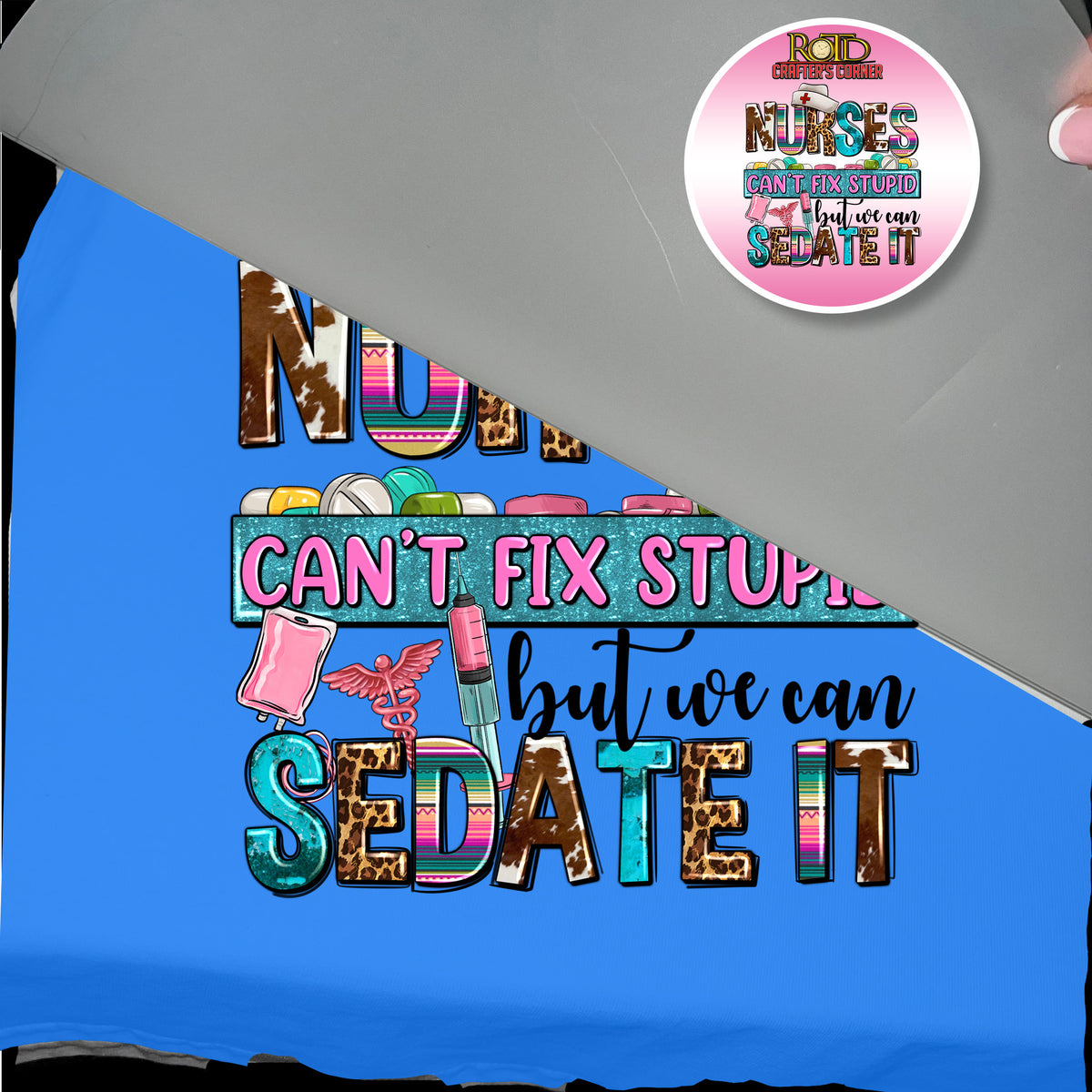 Nurses Can't Fix Stupid