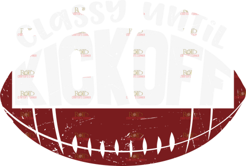 DTF Screen Print Image - Classy Until Kickoff 1