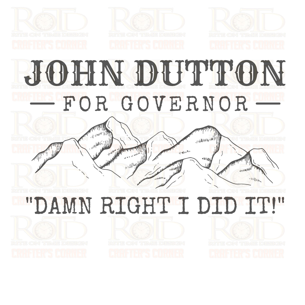 DTF Screen Print Image - John Dutton for Govenor