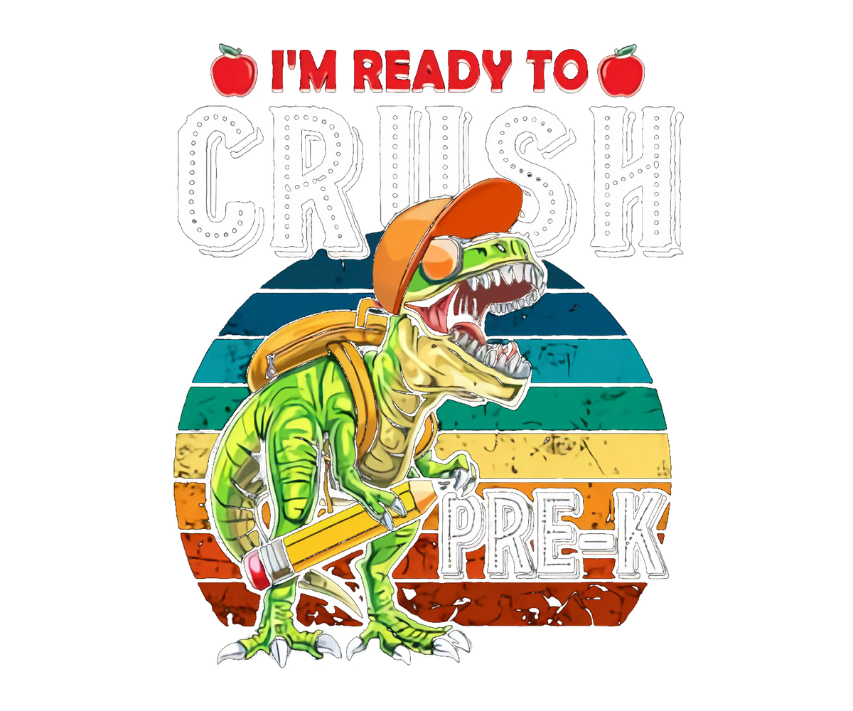 DTF Screen Print Image - I'm Ready to Crush Pre-K