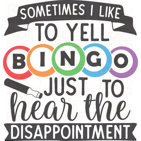 DTF Screen Print Image - Sometimes I Like to Yell BINGO